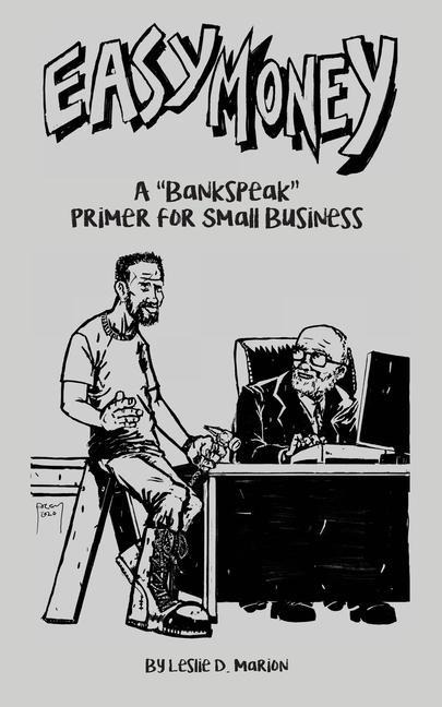 Easy Money: A Bankspeak Primer for Small Business