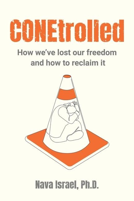 CONEtrolled: How we've lost our freedom and how to reclaim it