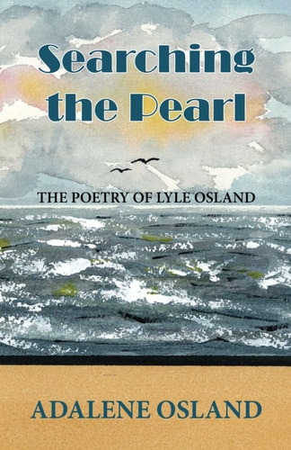 Searching the Pearl The Poetry of Lyle Osland