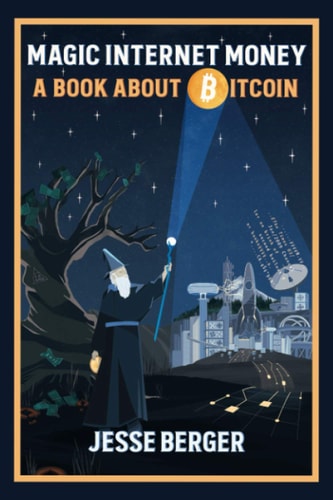 Magic Internet Money A Book About Bitcoin