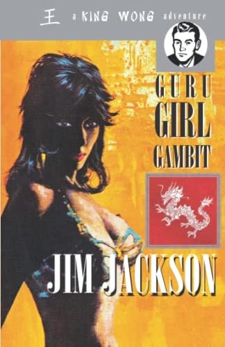 The Guru Girl Gambit A King Wong Adventure