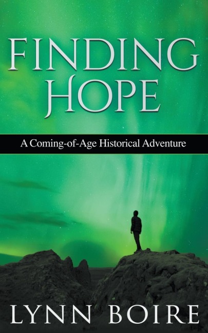 Finding Hope: A Coming of Age Historical Adventure