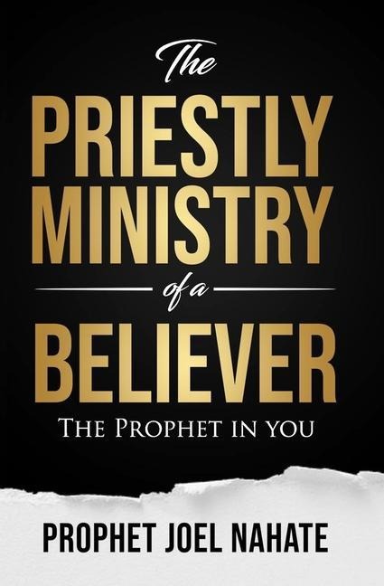 The Priestly Ministry of a Believer: The Prophet in you