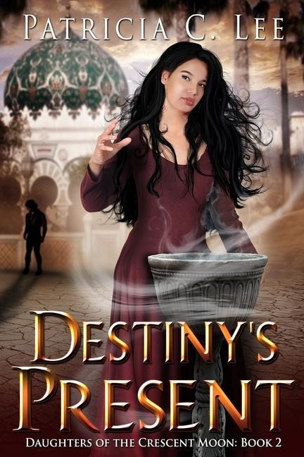 Destinys Present (Daughters of the Crescent Moon Book 2)