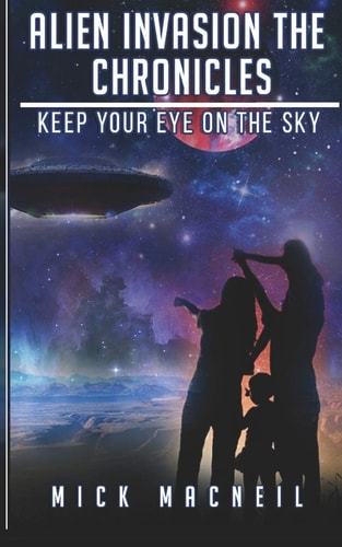 Alien Invasion The Chronicles Keep Your Eye on the Sky
