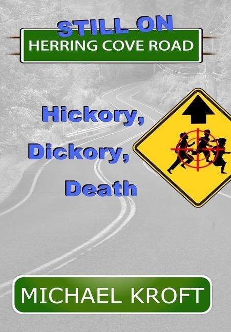 Still on Herring Cove Road: Hickory, Dickory, Death