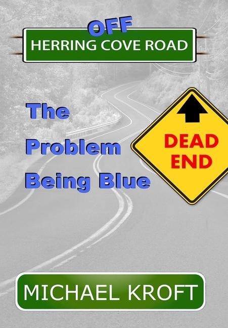 Off Herring Cove Road: The Problem Being Blue