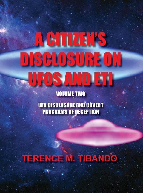 A CITIZENS DISCLOSURE ON UFOS AND ETI: UFO DISCLOSURE AND COVERT PROGRAMS OF DECEPTION