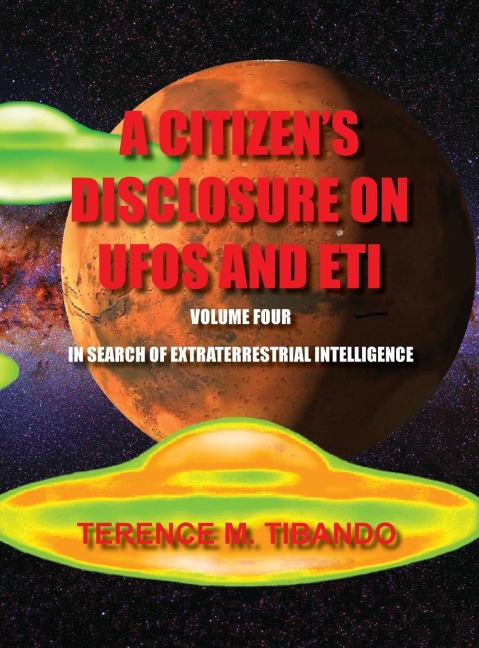 A CITIZENS DISCLOSURE ON UFOS AND ETI - VOLUME FOUR -  IN SEARCH OF EXTRATERRESTRIAL LIFE: IN SEARCH OF EXTRATERRESTRIAL INTELLIGENCE