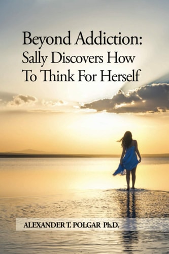 Beyond Addiction Sally Discovers How To Think for Herself
