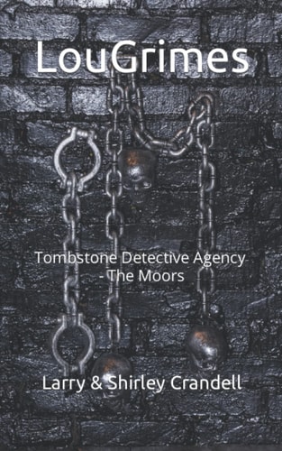 Lou Grimes Tombstone Detective Agency - The Moors