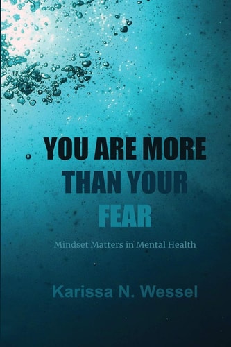 You Are More Than Your Fear Mindset Matters In Mental Health