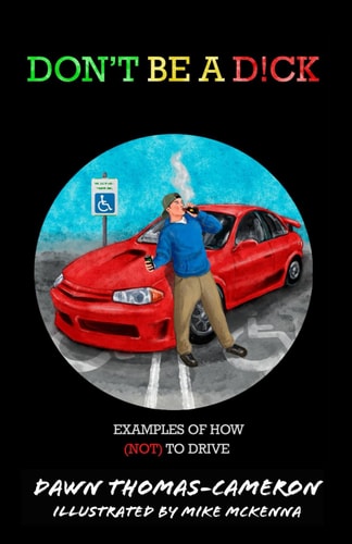 Don't Be a D!ck Examples of How (Not) to Drive