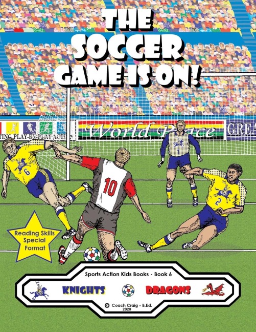 The Soccer Game Is On!: The Knights vs. The Dragons!