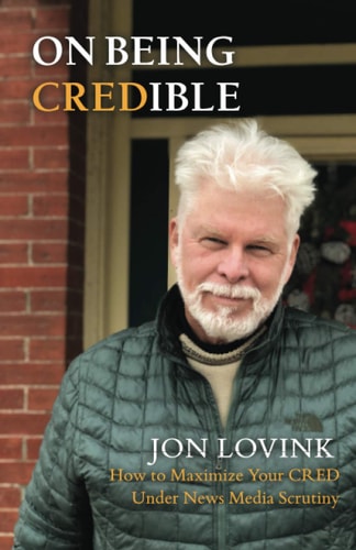 On Being Credible How to Maximize Your CRED Under News Media Scrutiny