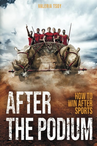 After The Podium How to Win After Sport