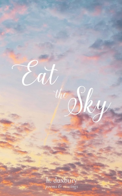 Eat the Sky: poems & musings