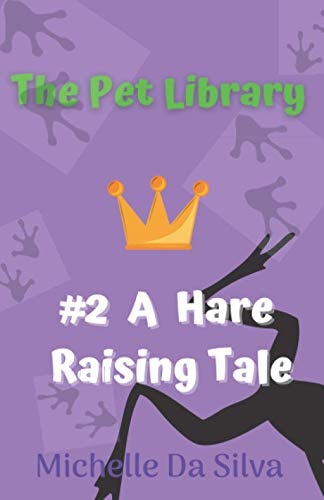 The Pet Library A Hare Raising Tale