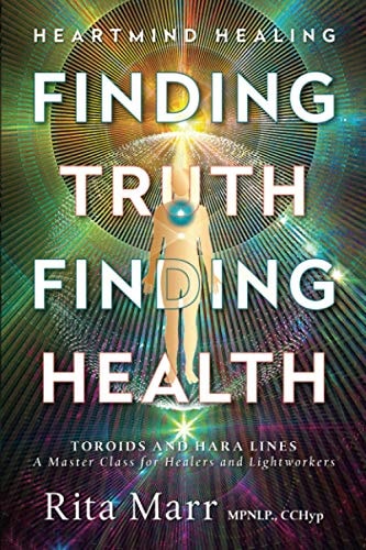 Finding Truth, Finding Health Toroids and Hara Lines - A Master Class for Healers and Lightworkers