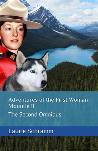 Adventures of the First Woman Mountie II The Second Omnibus