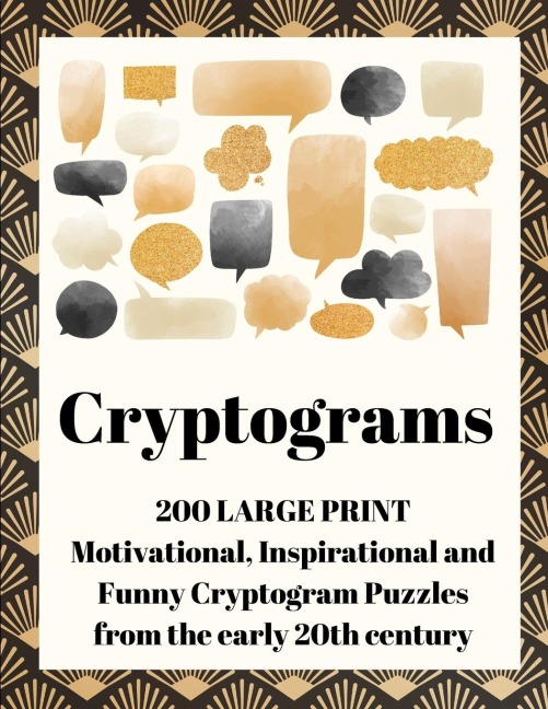 Cryptograms: 200 Large Print Motivational, Inspirational and Funny Cryptogram Puzzles from the early 20th century