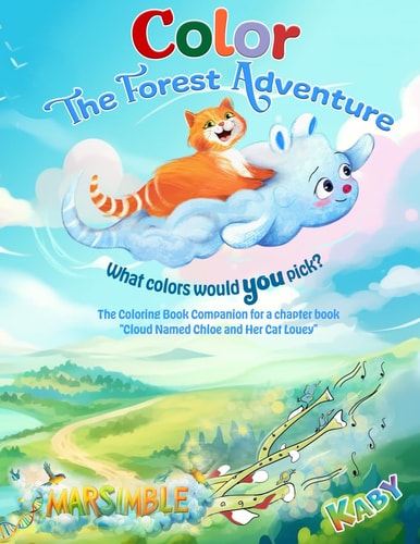 Color the Forest Adventure The Coloring Book Companion for a Chapter Book "Cloud Named Chloe and Her Cat Louey"