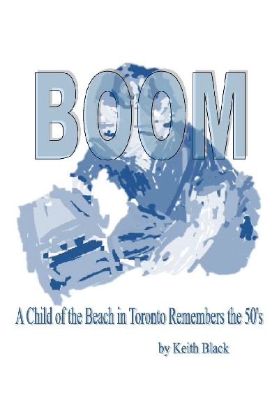 BOOM: A Child of the Beach in Toronto Remembers the 50s