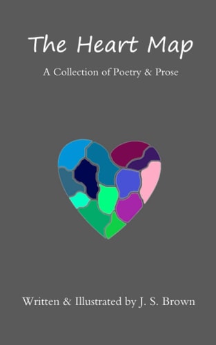 The Heart Map A Collection of Poetry & Prose