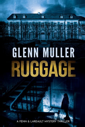 Ruggage A Fenn & Lareault Mystery Thriller
