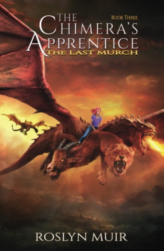 The Chimera's Apprentice Book Three The Last Murch