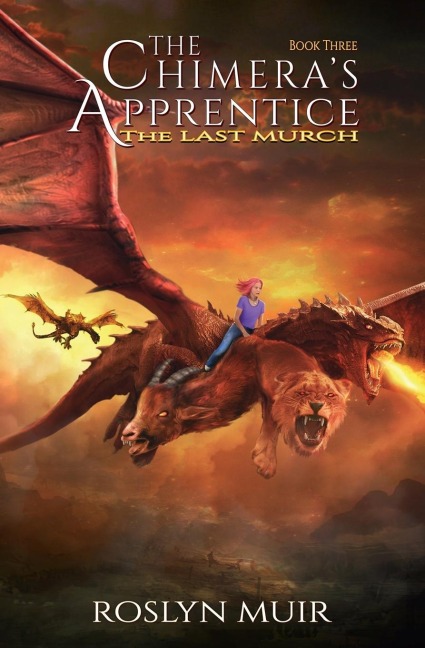 The Chimeras Apprentice Book Three: The Last Murch
