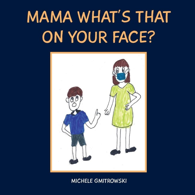 MAMA WHATS THAT ON YOUR FACE?