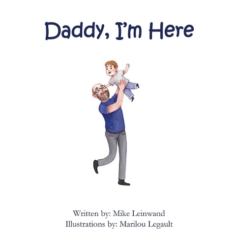 Daddy, Im Here: A Bedtime Story for Children of Divorce, Spending Time with Dad