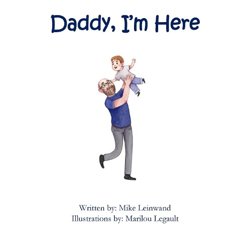 Daddy, Im Here: A Bedtime Story for Children of Divorce, Spending Time with Dad