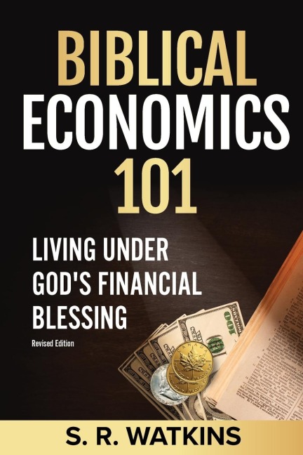 Biblical Economics 101: Living Under Gods Financial Blessing