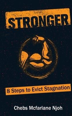 Stronger: 8 Steps to Evict Stagnation