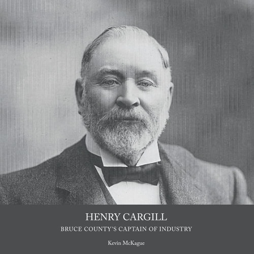 Henry Cargill Bruce County's Captain of Industry