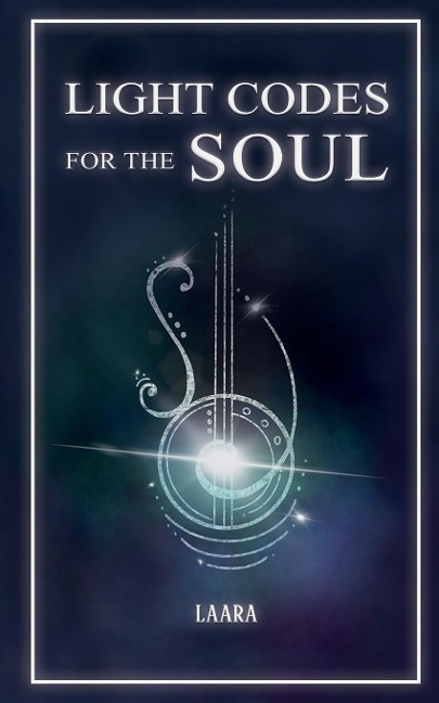 Light Codes for the Soul: Wisdom, Symbols, and Stories for Energy Healing and Ascension