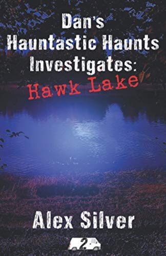 Dan's Hauntastic Haunts Investigates Hawk Lake: a Ghostly MM Paranormal Romance
