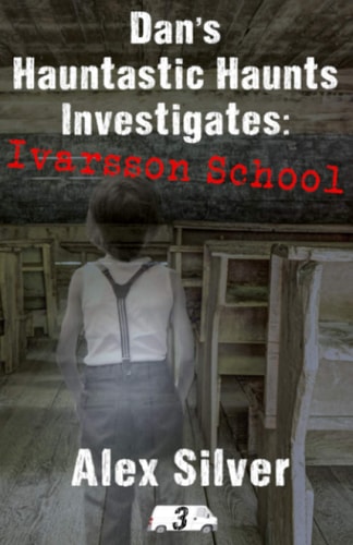 Dan's Hauntastic Haunts Investigates Ivarsson School: a Ghostly Mm Paranormal Romance