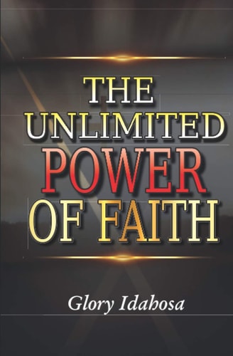 The Unlimited Power of Faith