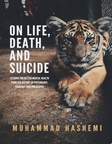 On Life, Death, and Suicide Lessons for Better Mental Health from the History of Psychology, Theology, and Philosophy