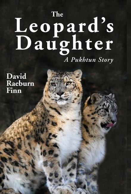 The Leopards Daughter A Pukhtun Story