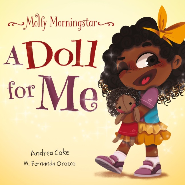 Molly Morningstar A Doll for Me: A Fun Story About Diversity, Inclusion, and a Sense of Belonging