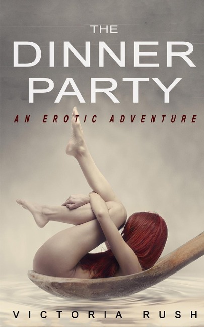 The Dinner Party An Erotic Adventure (Lesbian Voyeur Erotica)