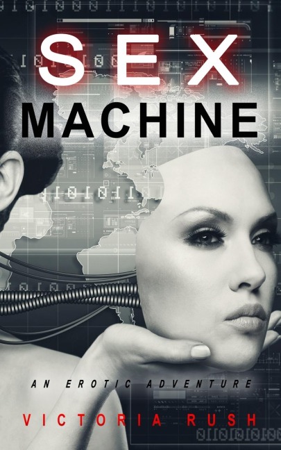 Sex Machine An Erotic Adventure / Science Fiction Transgender Erotica