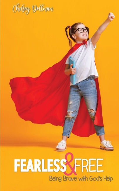 Fearless and Free: Being Brave with Gods Help