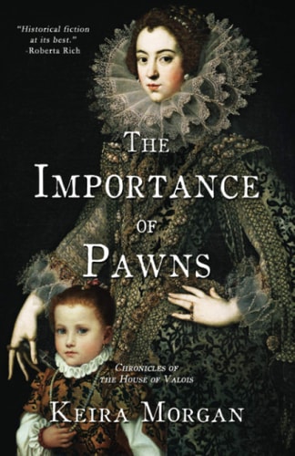 The Importance of Pawns Chronicles of the House of Valois