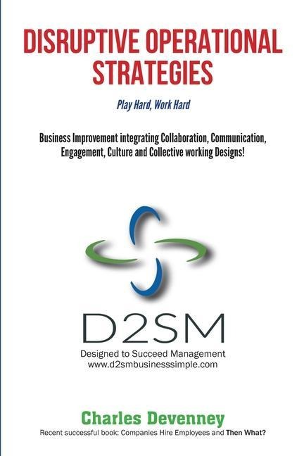 Disruptive Operational Strategies Play Hard, Work Hard