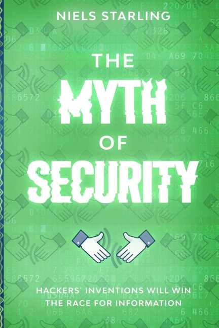 The Myth Of Security: Hackers Inventions Will Win The Race for Information